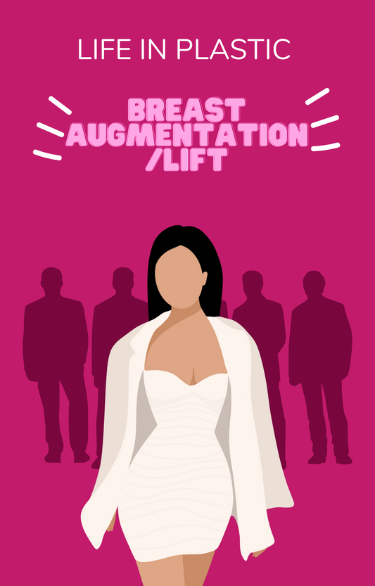 Life in plastic- Breast Augmentation-Lift